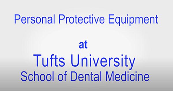 Personal Protective Equipment at Tufts University School of Dental Medicine
