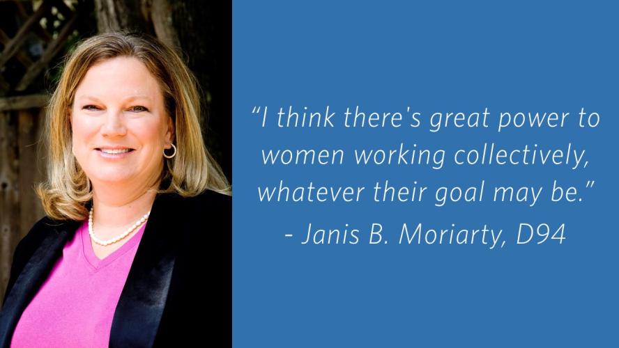 headshot of Janis B. Moriarty, D94 with quote “I think there's great power to women working collectively, whatever their goal may be.”